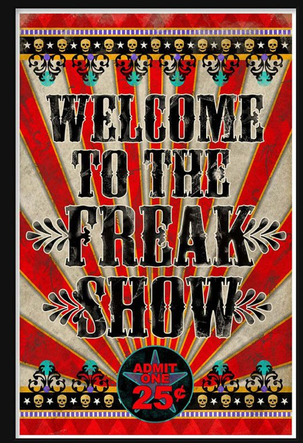 WELCOME TO THE FREAK SHOW