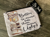 Better to Be Late Than Ugly Makeup Travel Pouch (2 sizes)