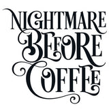 NIGHTMARE Before COFFEE
